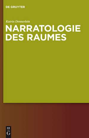 Narratologie des Raumes de Katrin Dennerlein