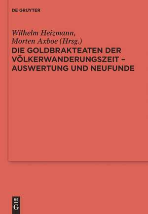 Die Goldbrakteaten der Völkerwanderungszeit - Auswertung und Neufunde de Wilhelm Heizmann