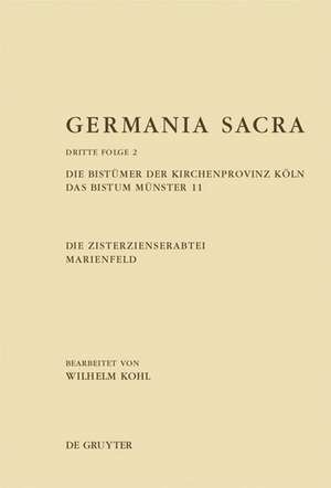 Die Bistümer der Kirchenprovinz Köln. Das Bistum Münster 11. Die Zisterzienserabtei Marienfeld de Wilhelm Kohl