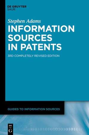 Information Sources in Patents de Stephen Adams