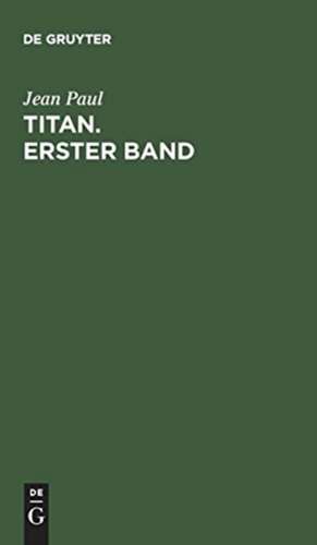 Titan. Erster Band de Jean Paul