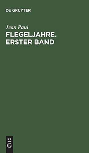 Flegeljahre. Erster Band de Jean Paul