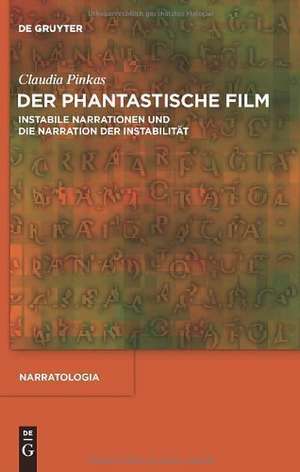 Der phantastische Film: Instabile Narrationen und die Narration der Instabilität de Claudia Pinkas