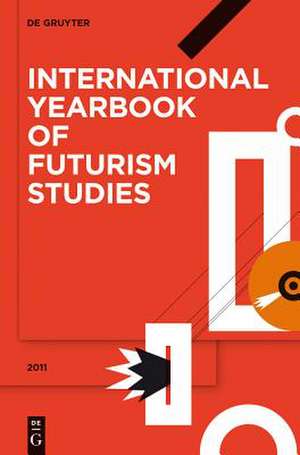 International Yearbook of Futurism Studies 2011 de Günter Berghaus