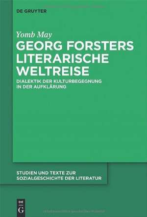 Georg Forsters literarische Weltreise: Dialektik der Kulturbegegnung in der Aufklärung de Yomb May