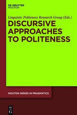 Discursive Approaches to Politeness de Linguistic Politeness Research Group