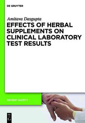 Effects of Herbal Supplements on Clinical Laboratory Test Results de Amitava Dasgupta