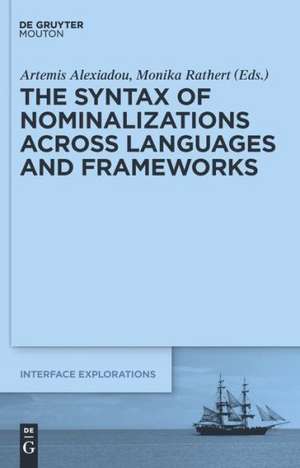 The Syntax of Nominalizations across Languages and Frameworks de Artemis Alexiadou