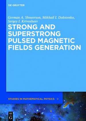 Strong and Superstrong Pulsed Magnetic Fields Generation de German A. Shneerson