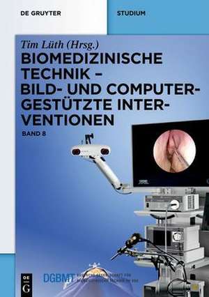 Bild- und computergestützte Interventionen: Band 8 de Tim Lüth