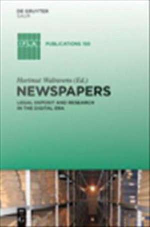 Newspapers: Legal Deposit and Research in the Digital Era de Hartmut Walravens