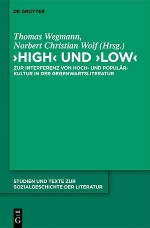 "High" und "low": Zur Interferenz von Hoch- und Populärkultur in der Gegenwartsliteratur de Thomas Wegmann