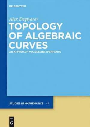 Topology of Algebraic Curves: An Approach via Dessins d'Enfants de Alex Degtyarev