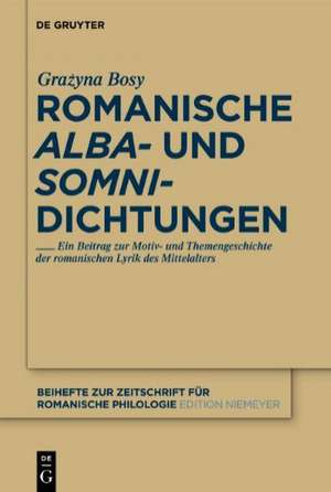 Romanische 'alba'- und 'somni'-Dichtungen de Grazyna Maria Bosy