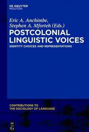 Postcolonial Linguistic Voices: Identity Choices and Representations de Eric A. Anchimbe