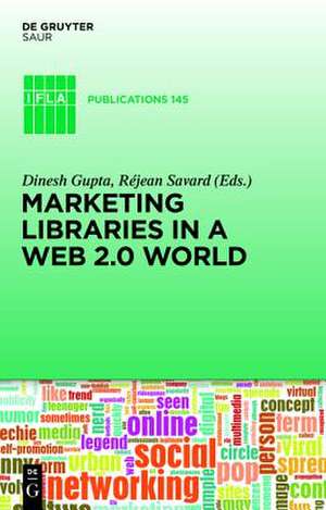 Marketing Libraries in a Web 2.0 World de Dinesh Gupta