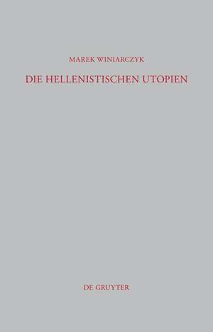 Die hellenistischen Utopien de Marek Winiarczyk