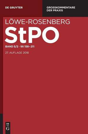 Löwe/Rosenberg. Die Strafprozeßordnung und das Gerichtsverfassungsgesetz Band 5. §§ 158-211 de Volker Erb