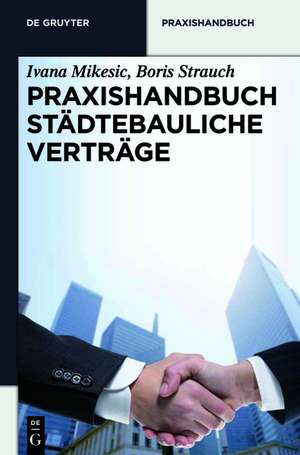 Praxishandbuch Städtebauliche Verträge de Ivana Mikesic