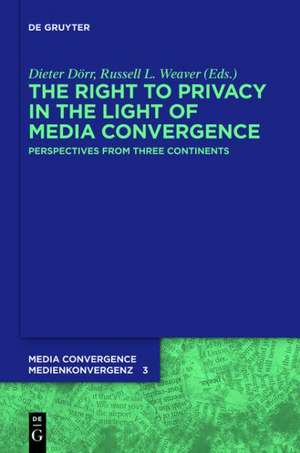 The Right to Privacy in the Light of Media Convergence –: Perspectives from Three Continents de Dieter Dörr