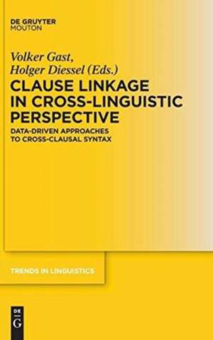 Clause Linkage in Cross-Linguistic Perspective: Data-Driven Approaches to Cross-Clausal Syntax de Volker Gast