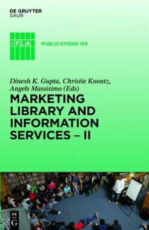 Marketing Library and Information Services II: A Global Outlook de Dinesh K. Gupta