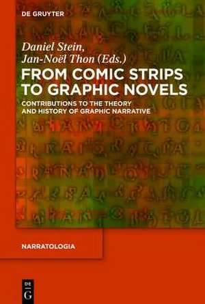 From Comic Strips to Graphic Novels: Contributions to the Theory and History of Graphic Narrative de Daniel Stein