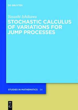 Stochastic Calculus of Variations for Jump Processes de Yasushi Ishikawa