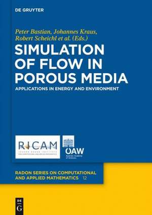 Simulation of Flow in Porous Media: Applications in Energy and Environment de Peter Bastian