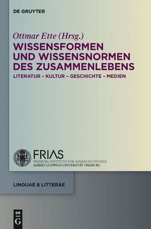 Wissensformen und Wissensnormen des ZusammenLebens: Literatur - Kultur - Geschichte - Medien de Ottmar Ette