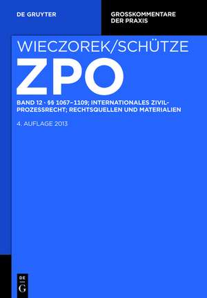 §§ 1067-1109; Internationales Zivilprozessrecht; Rechtsquellen und Materialien de Rolf A. Schütze