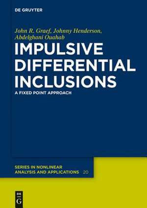 Impulsive Differential Inclusions: A Fixed Point Approach de John R. Graef