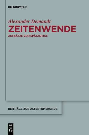 Zeitenwende: Aufsätze zur Spätantike de Alexander Demandt