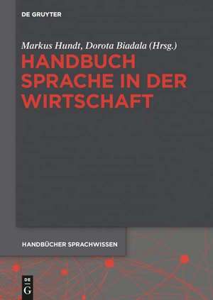 Handbuch Sprache in der Wirtschaft de Markus Hundt