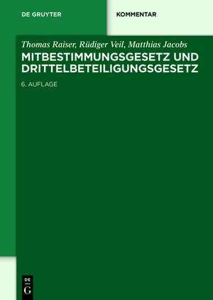 Mitbestimmungsgesetz und Drittelbeteiligungsgesetz de Thomas Raiser