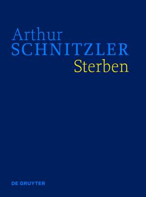 Sterben: Historisch-kritische Ausgabe de Arthur Schnitzler