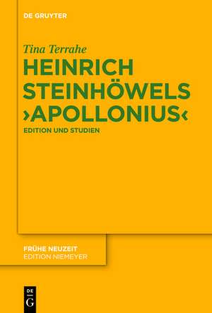 Heinrich Steinhöwels ‚Apollonius‘: Edition und Studien de Tina Terrahe