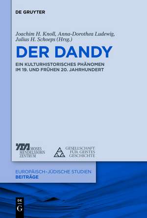 Der Dandy: Ein kulturhistorisches Phänomen im 19. und 20. Jahrhundert de Joachim H. Knoll