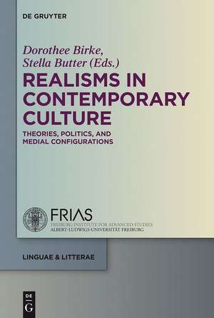 Realisms in Contemporary Culture: Theories, Politics, and Medial Configurations de Dorothee Birke