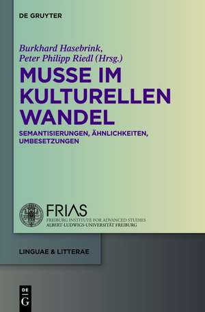 Muße im kulturellen Wandel: Semantisierungen, Ähnlichkeiten, Umbesetzungen de Burkhard Hasebrink