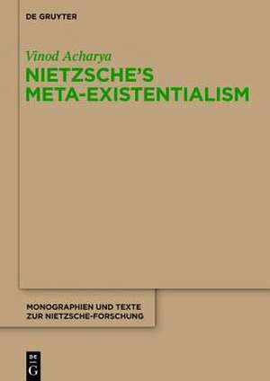 Nietzsche’s Meta-Existentialism de Vinod Acharya