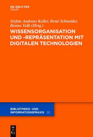 Wissensorganisation und -repräsentation mit digitalen Technologien de Stefan Andreas Keller