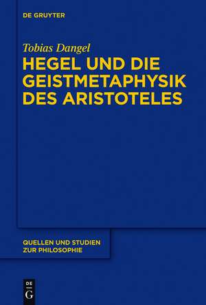 Hegel und die Geistmetaphysik des Aristoteles de Tobias Dangel