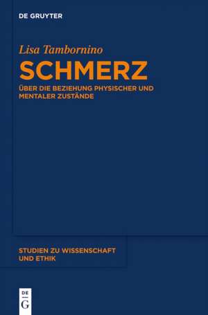 Schmerz: Über die Beziehung physischer und mentaler Zustände de Lisa Tambornino