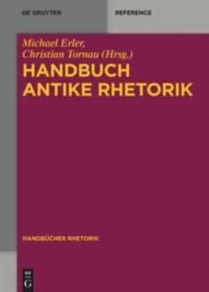 Handbuch Antike Rhetorik de Michael Erler