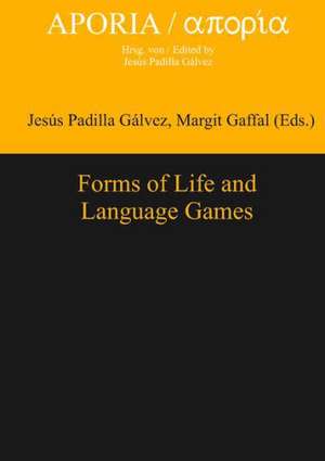 Forms of Life and Language Games de Jesús Padilla Gálvez