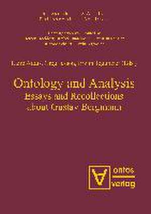 Ontology and Analysis: Essays and Recollections about Gustav Bergmann de Laird Addis