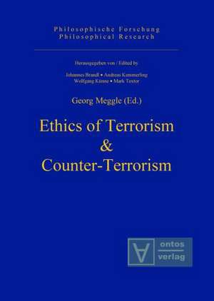 Ethics of Terrorism & Counter-Terrorism de Georg Meggle