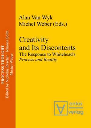 Creativity and Its Discontents: The Response to Whitehead's Process and Reality de Alan Wyk