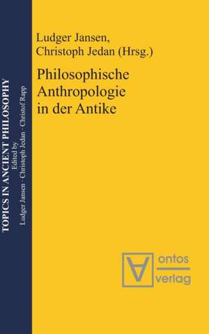 Philosophische Anthropologie in der Antike de Ludger Jansen